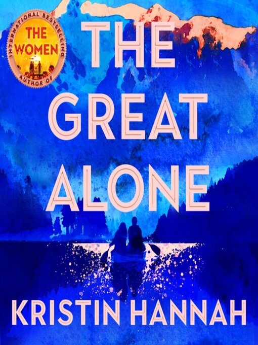 Title details for The Great Alone by Kristin Hannah - Wait list